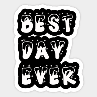 Best day ever Sticker